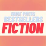 The Independent Press Top 40 Bestsellers: Fiction