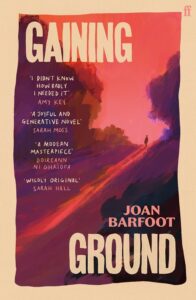 Joan Barfoot, Gaining Ground