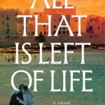All That Is Left of Life