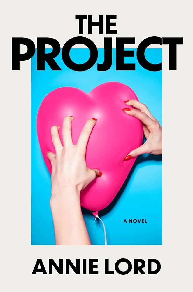 Annie Lord, The Project; cover design by Robin Bilardello (Harper, August 4)