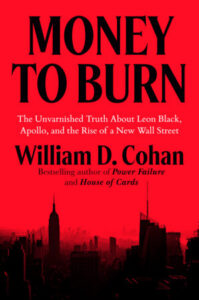 William D. Cohan, Money to Burn