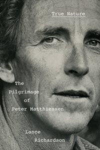 True Nature: The Pilgrimage of Peter Matthiessen Cover