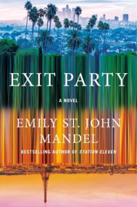 Emily St. John Mandel, Exit Party