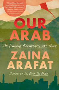 Our Arab: On Longing, Belonging, and Hope Cover